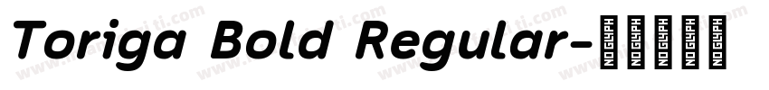 Toriga Bold Regular字体转换